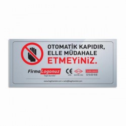 OTOMATİK KAPI ELLE MÜDAHALE ETMEYİN ETİKETİ